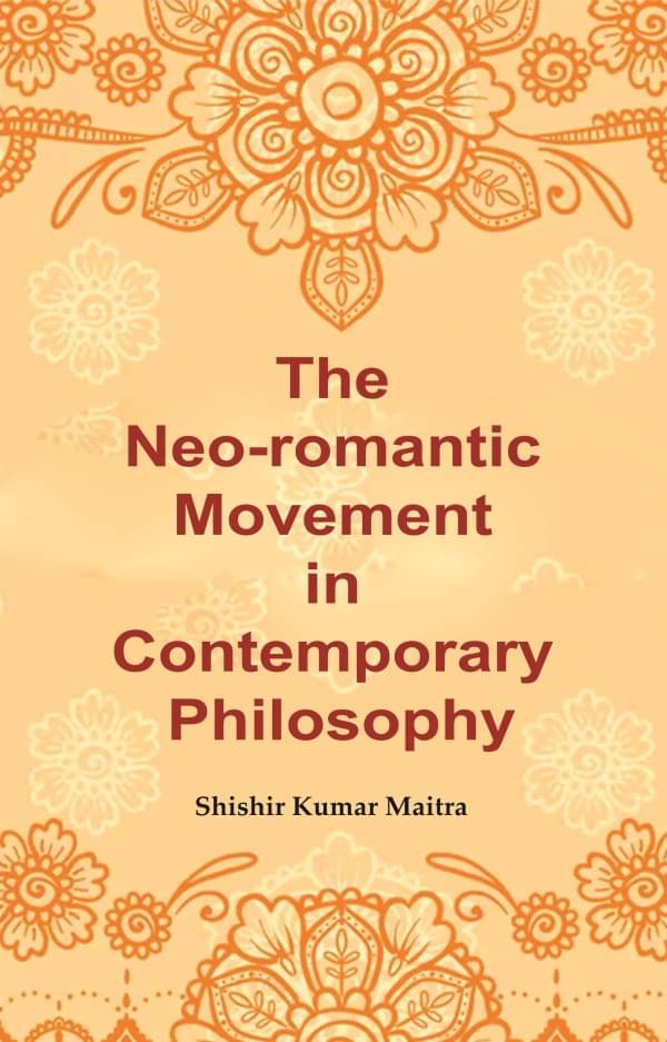     			The Neo-romantic Movement in Contemporary Philosophy [Hardcover]