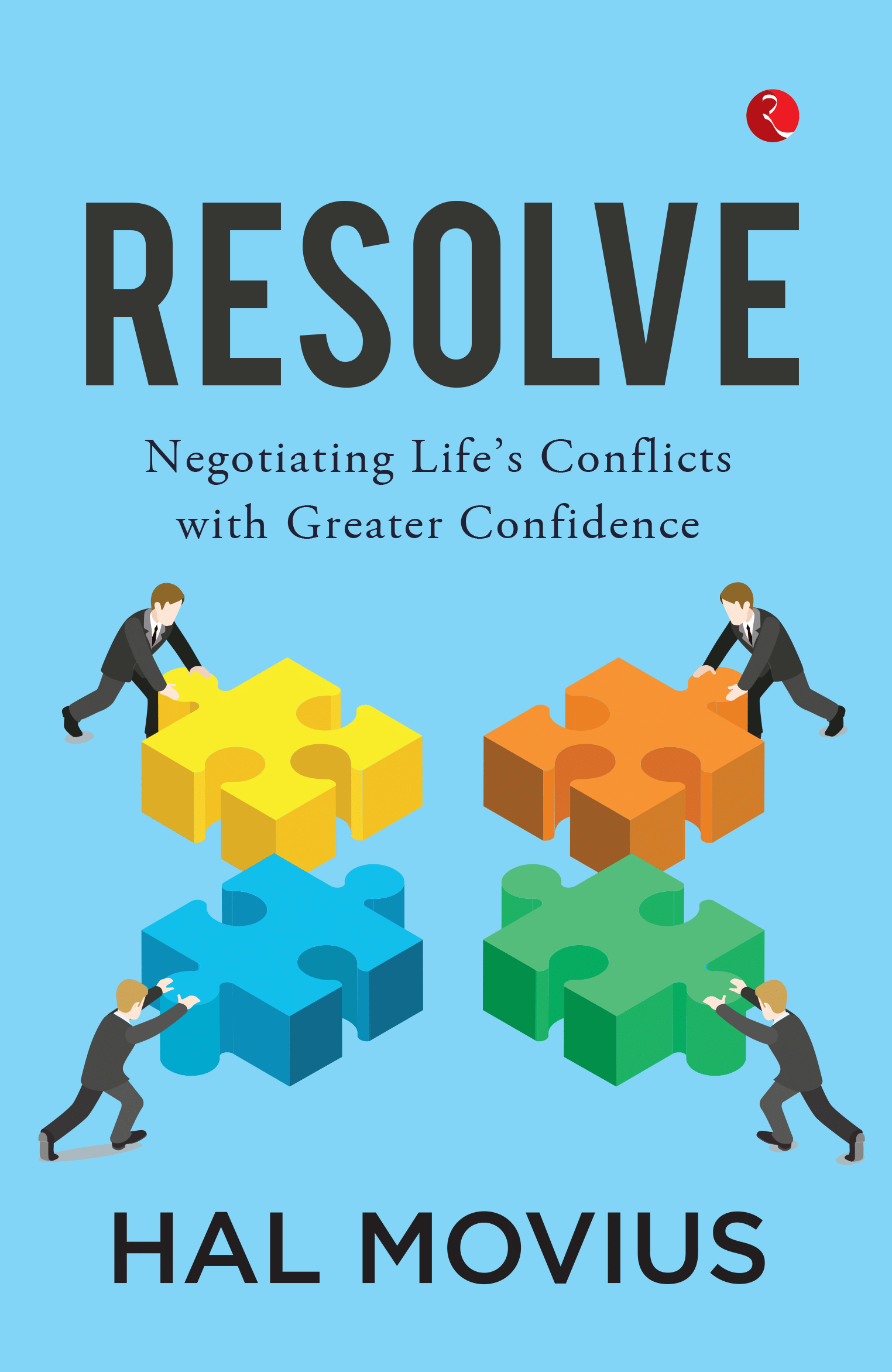     			Resolve: Negotiating Life's Conflicts with Greater Confidence