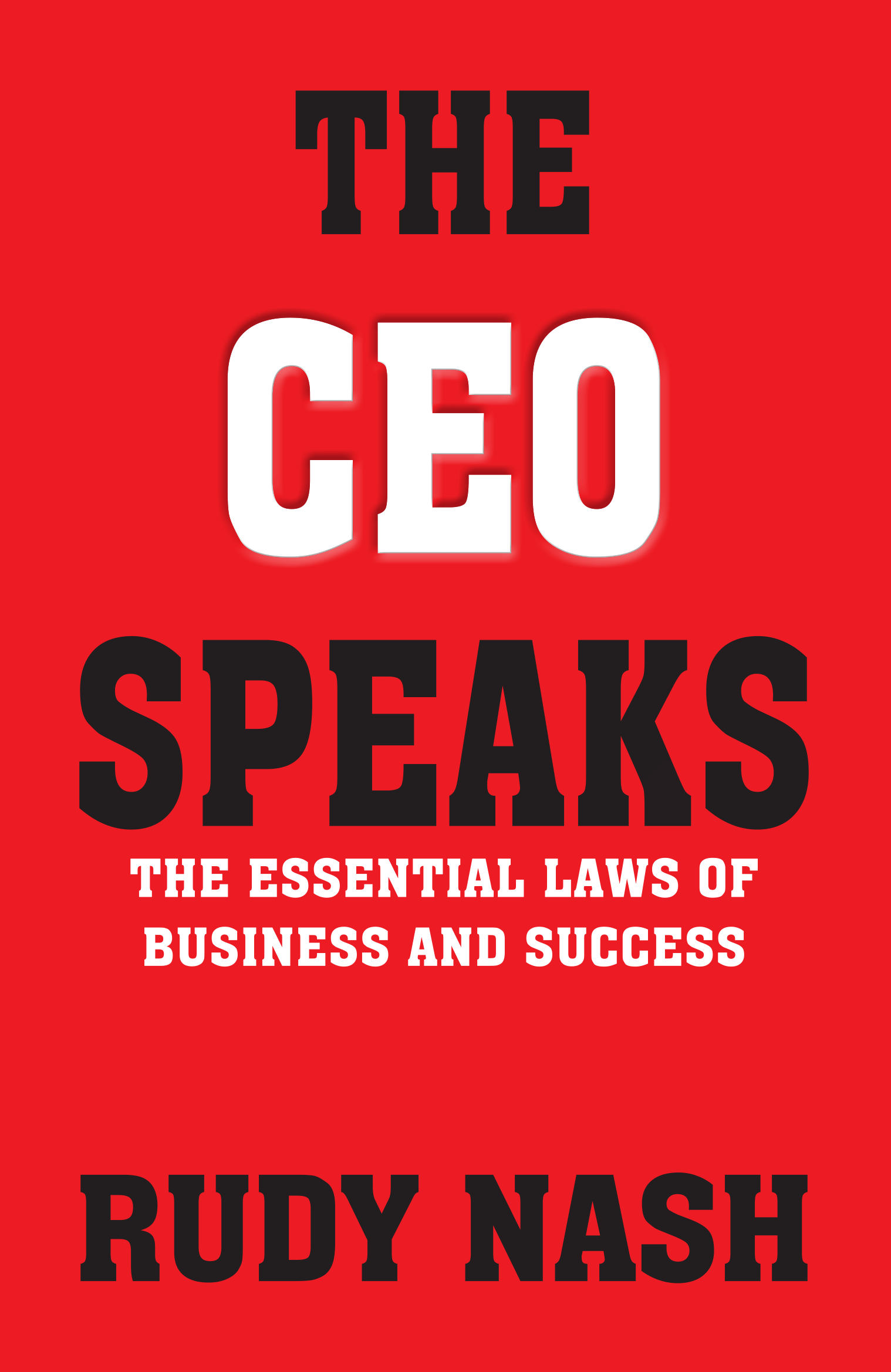     			The CEO Speaks : The Essential Laws of Business and Success