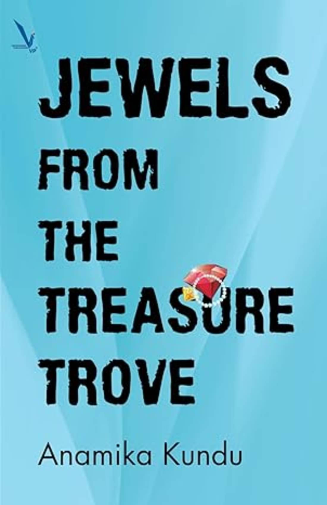 Jewels from the Treasure Trove (English) By Anamika Kundu Jewels from the Treasure Trove (English) By Anamika Kundu