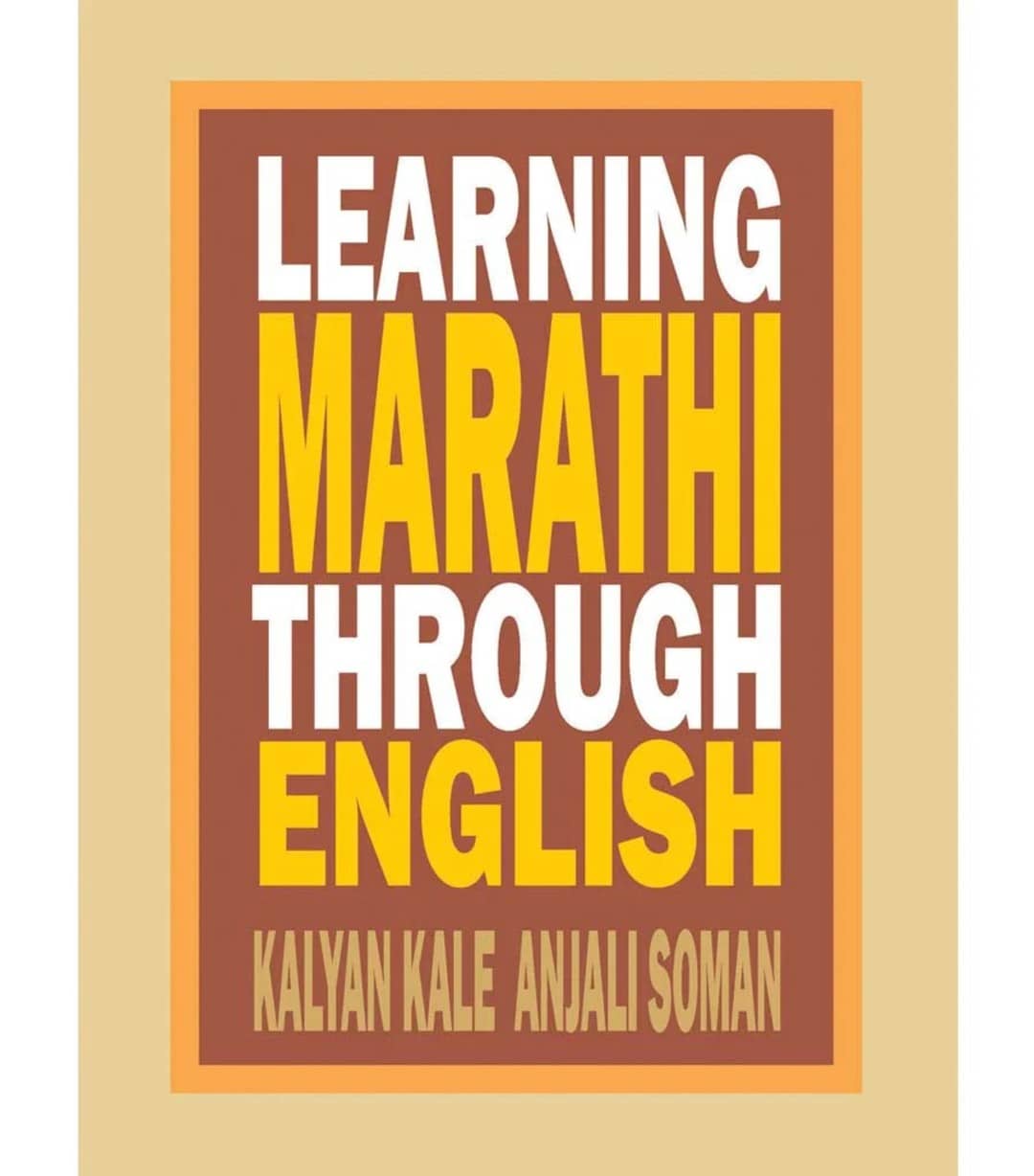 Learning Marathi Through English (English) By Kalyan Kale and Anjali Soman