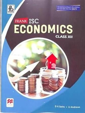 Frank ISC Economics for Class 12 (Revised According to the Syllabus for and after the year 2025) Paperback – 20 November 2023 Frank ISC Economics for Class 12 (Revised According to the Syllabus for and after the year 2025) Paperback – 20 November 2023