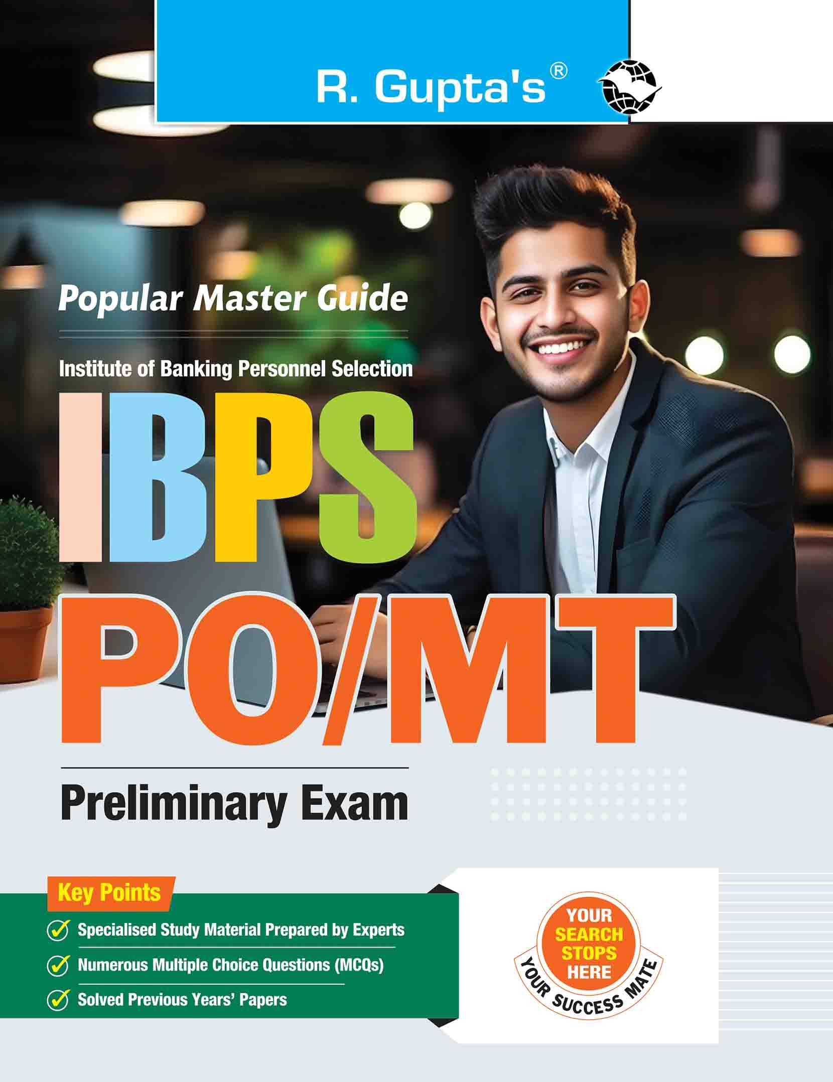 IBPS: PO/MT (Probationary Officers/Management Trainees) Preliminary Exam Guide IBPS: PO/MT (Probationary Officers/Management Trainees) Preliminary Exam Guide