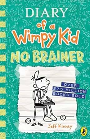 Diary of a Wimpy Kid: No Brainer (Book 18) Paperback– 24 October 2023 Diary of a Wimpy Kid: No Brainer (Book 18) Paperback– 24 October 2023