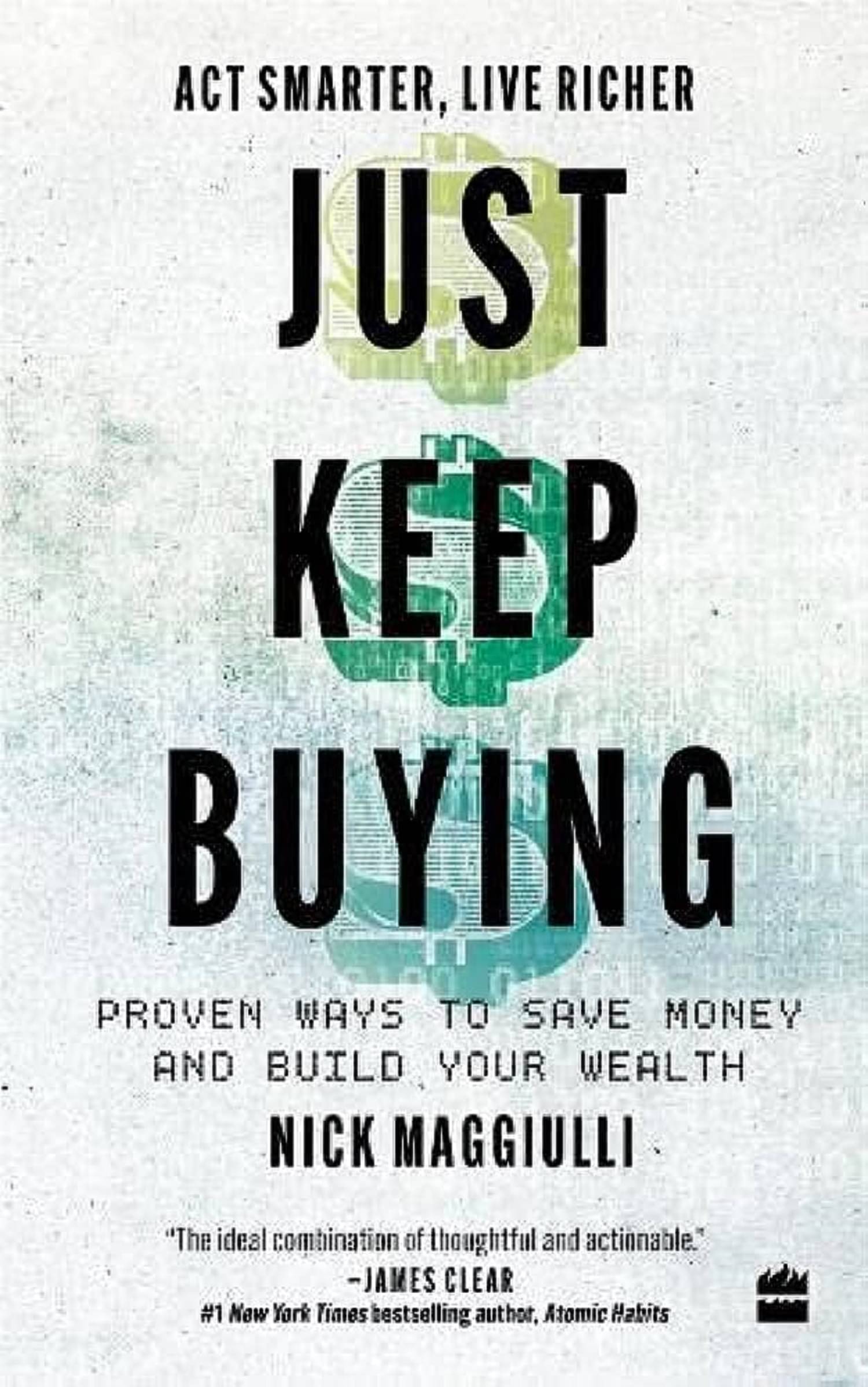 Just Keep Buying: Proven ways to save money and build your wealth Paperback – 16 May 2022 Just Keep Buying: Proven ways to save money and build your wealth Paperback – 16 May 2022