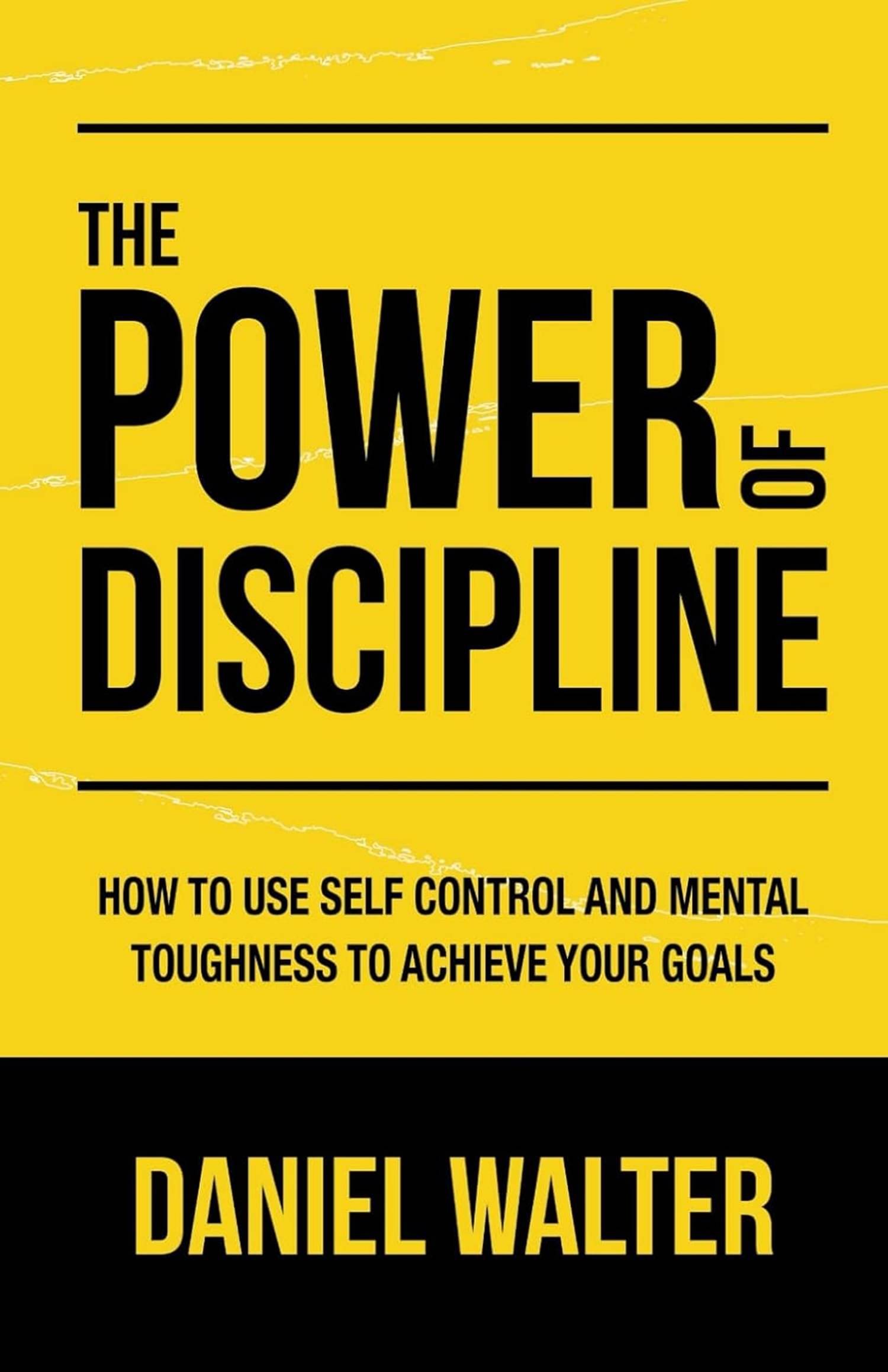     			The Power of Discipline: How to Use Self Control and Mental Toughness to Achieve Your Goals Paperback – Import, 8 April 2020