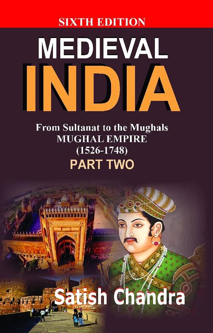 Medieval India: From Sultanat to the Mughals Mughal Empire (1526-1748): Part 2 (English) Medieval India: From Sultanat to the Mughals Mughal Empire (1526-1748): Part 2 (English)