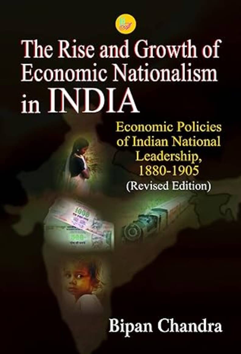The Rise and Growth of Economic Nationalism in India (English) The Rise and Growth of Economic Nationalism in India (English)