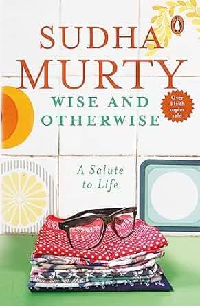     			Wise and Otherwise: A salute to Life [Paperback] Sudha Murty [Paperback] Murty Sudha Paperback – 1 January 2006