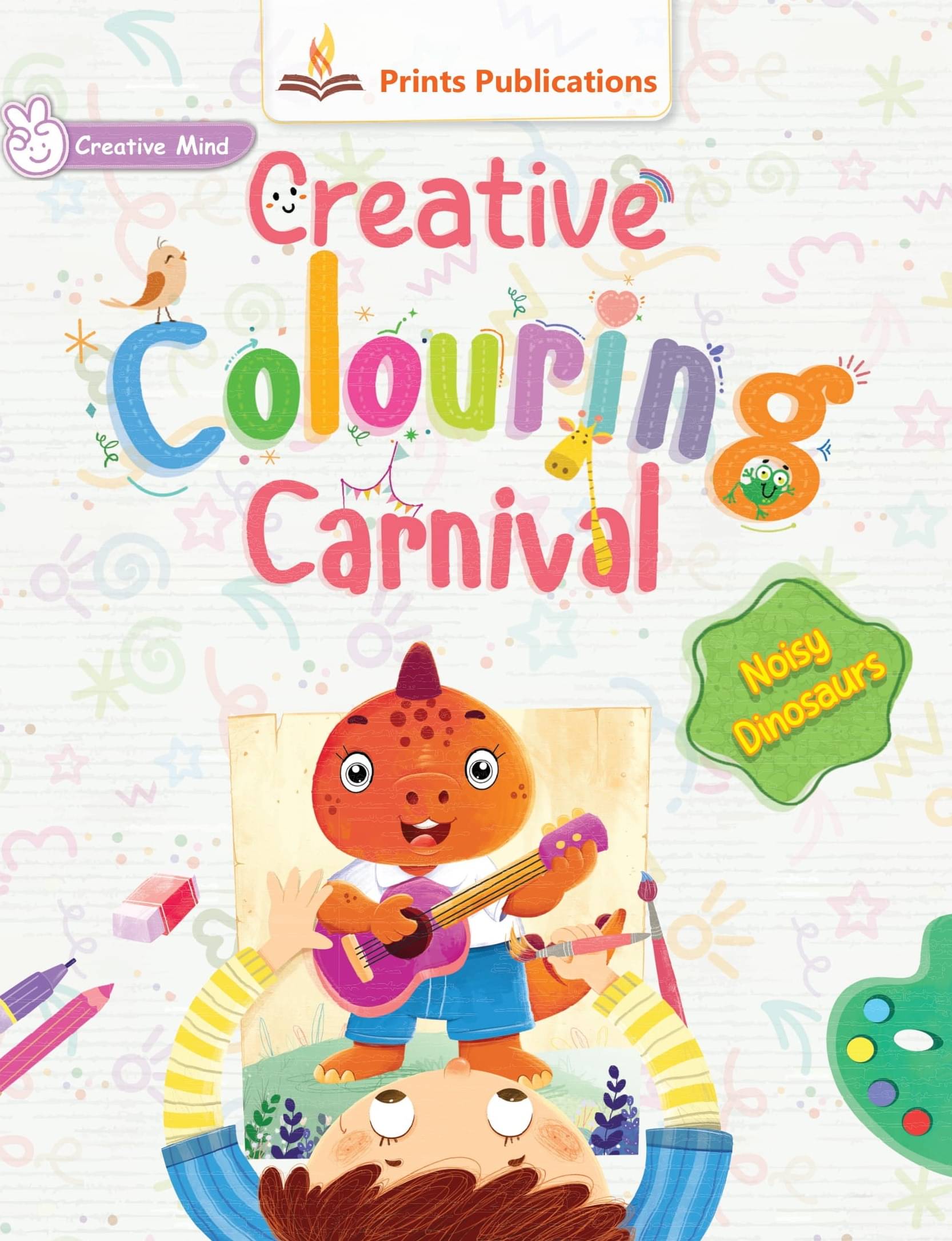 Noisy Dinosaurs: Creative Colouring Carnival     			Noisy Dinosaurs: Creative Colouring Carnival