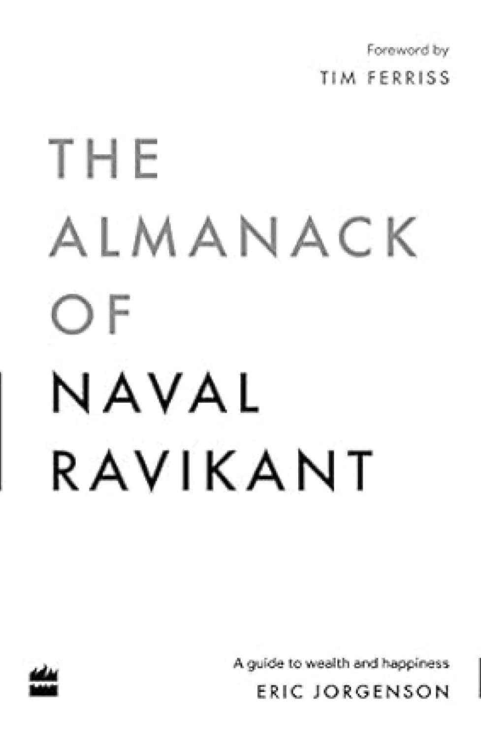     			The Almanack Of Naval Ravikant: A Guide to Wealth and Happiness