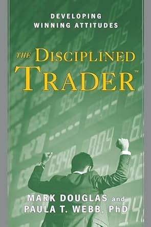 The Disciplined Trader Developing Winning Attitudes Paperback – 23 March 2000 The Disciplined Trader Developing Winning Attitudes Paperback – 23 March 2000