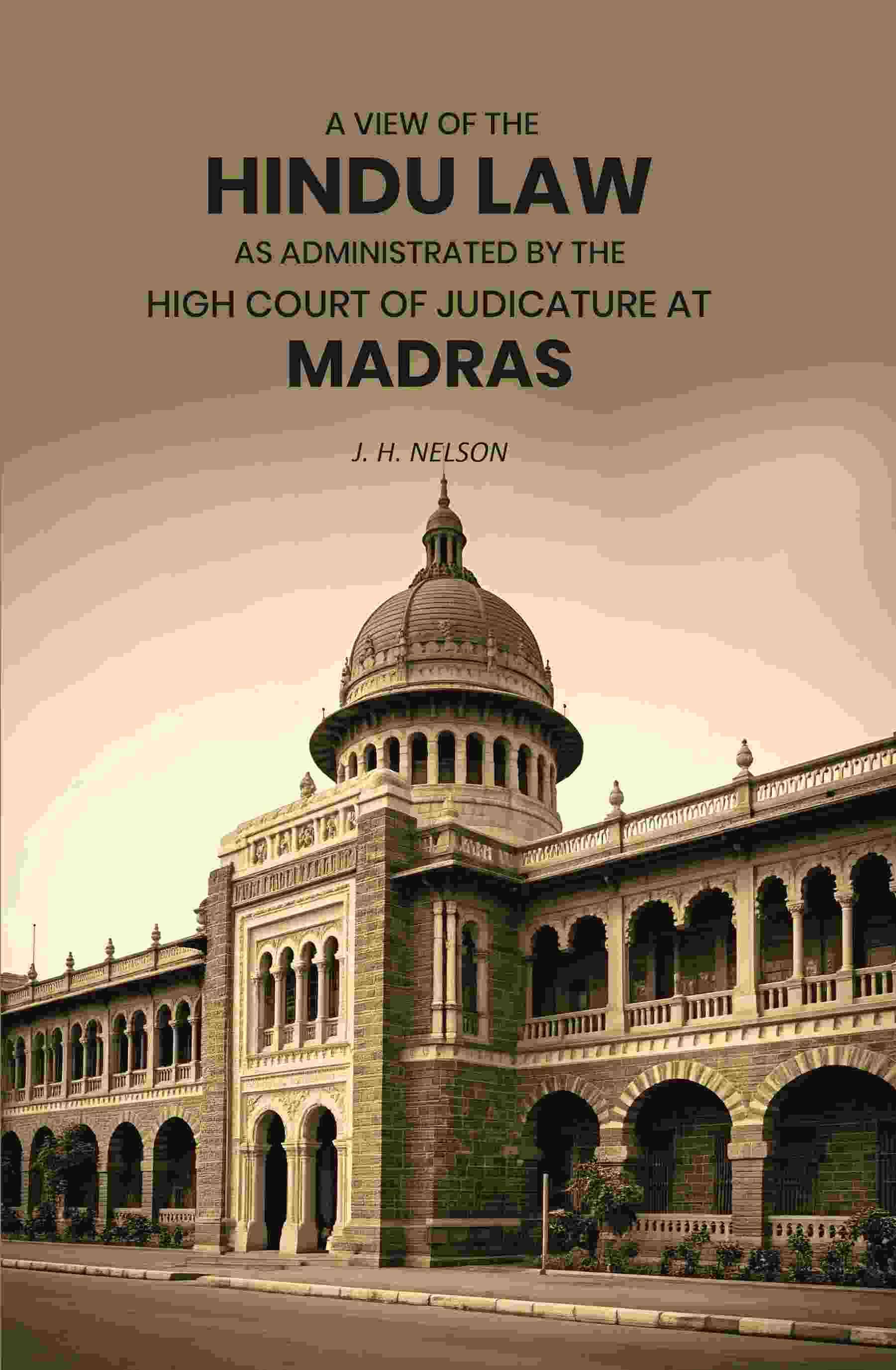     			A View of the Hindu Law As Administrated by the High Court of Judicature at Madras [Hardcover]