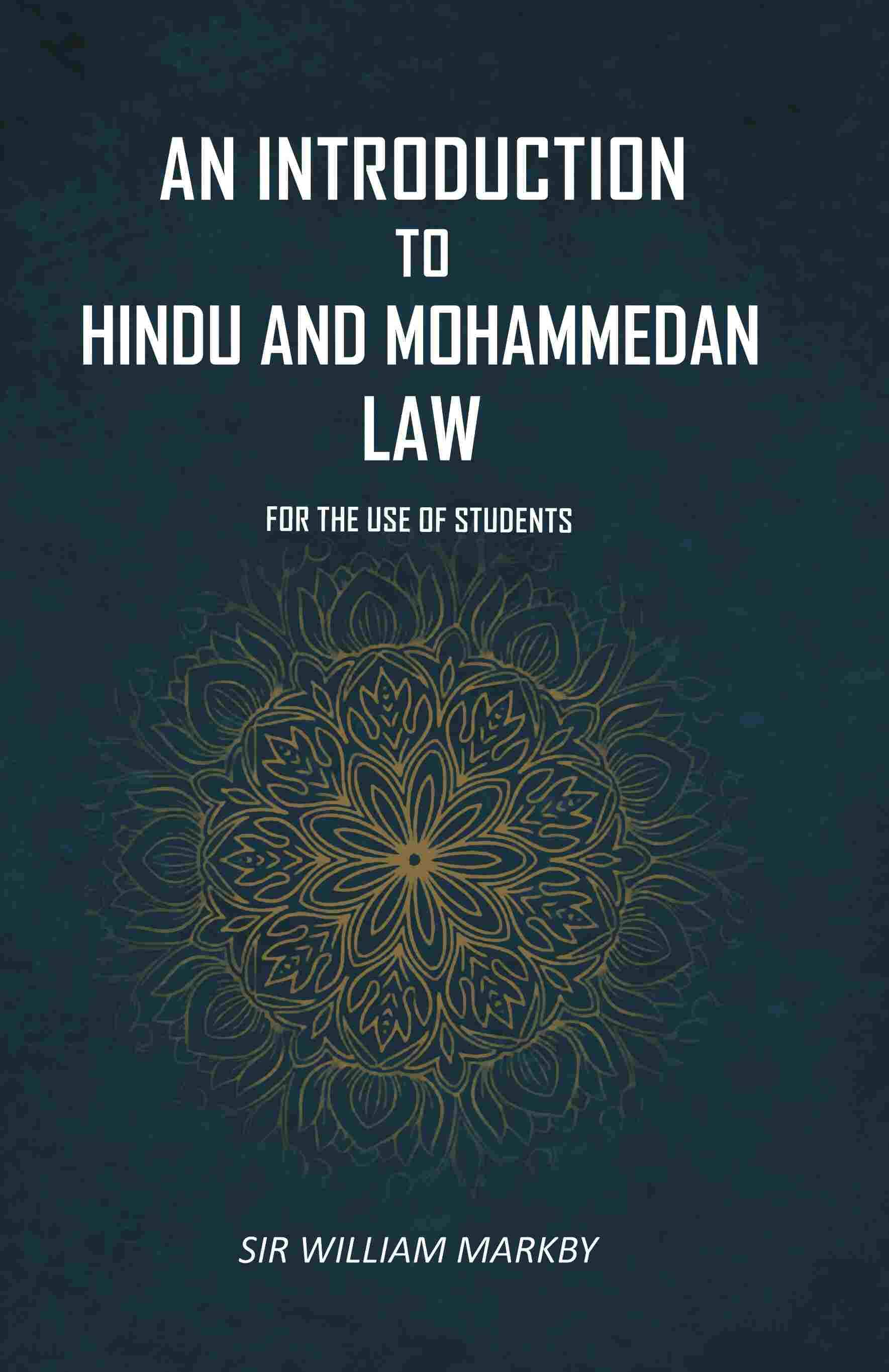     			An Introduction To Hindu And Mohammedan Law: For the Use of Students