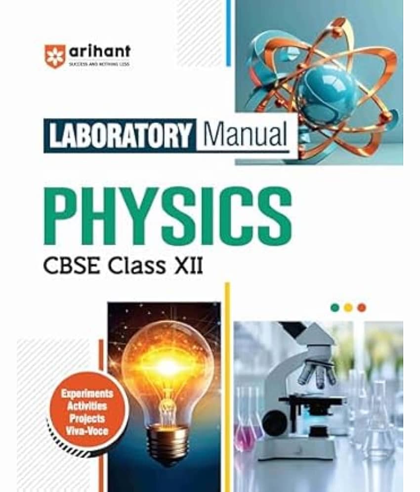 Arihant Laboratory Manual CBSE Physics for Class XII, 2025 Experiment Project Viva-voce | Questions and Laboratory instruction based on CBSE - Stationery | Buy online on ZillyBuy