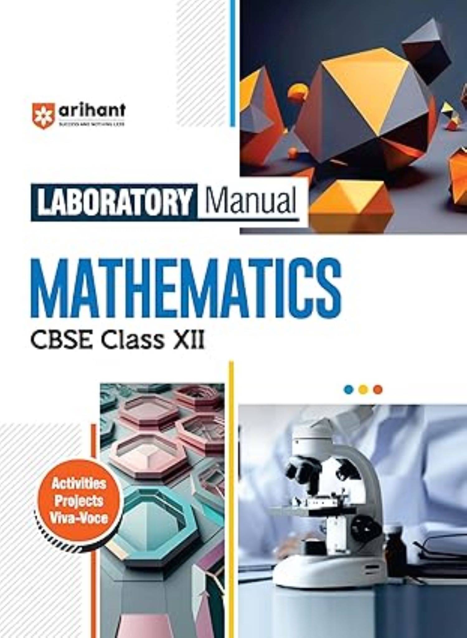 Arihant Laboratory Manual Mathematics CBSE Class - XII, 2025 | Questions and Laboratory instruction based on CBSE syllabus Arihant Laboratory Manual Mathematics CBSE Class - XII, 2025 | Questions and Laboratory instruction based on CBSE syllabus