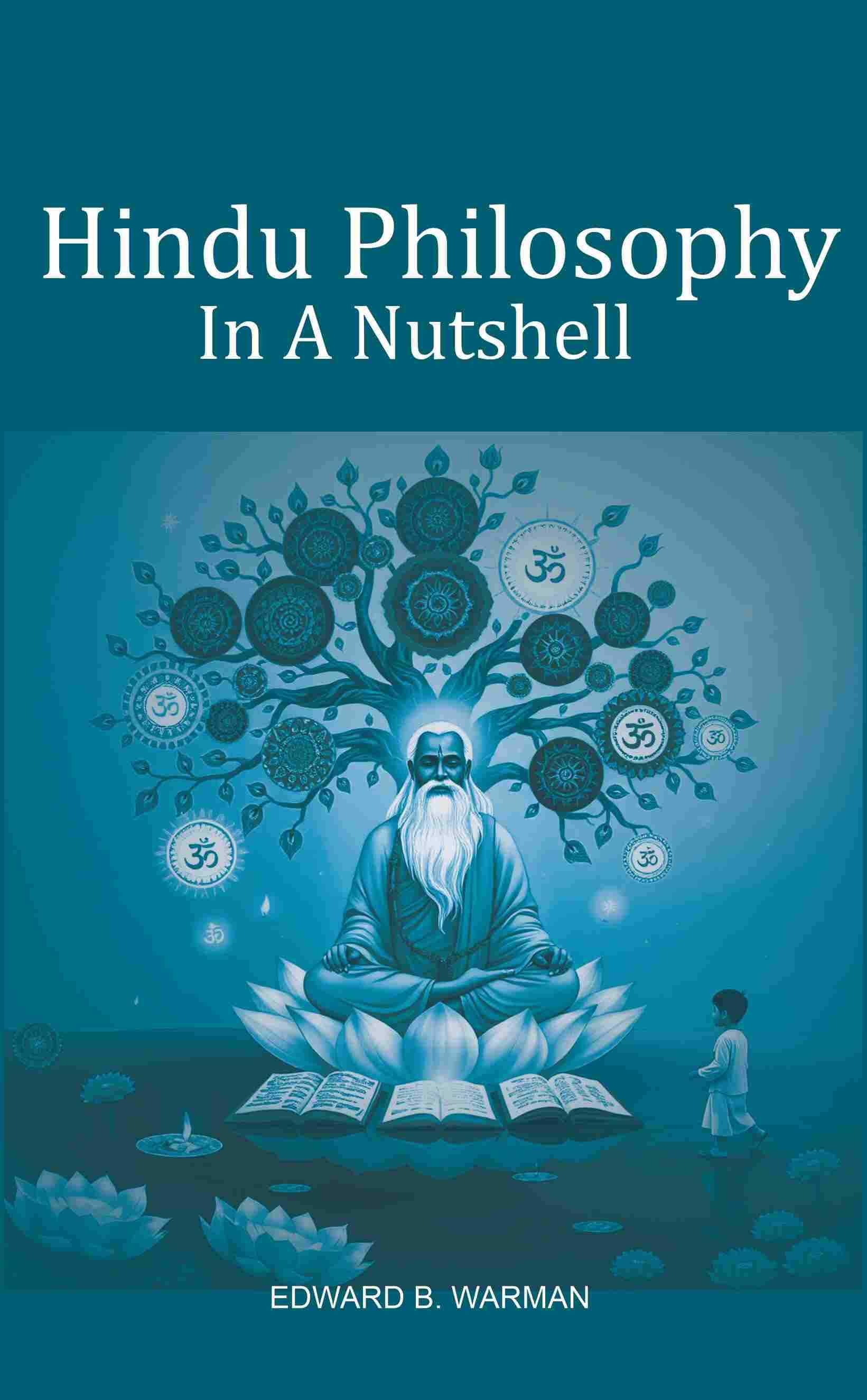     			Hindu Philosophy In A Nutshell