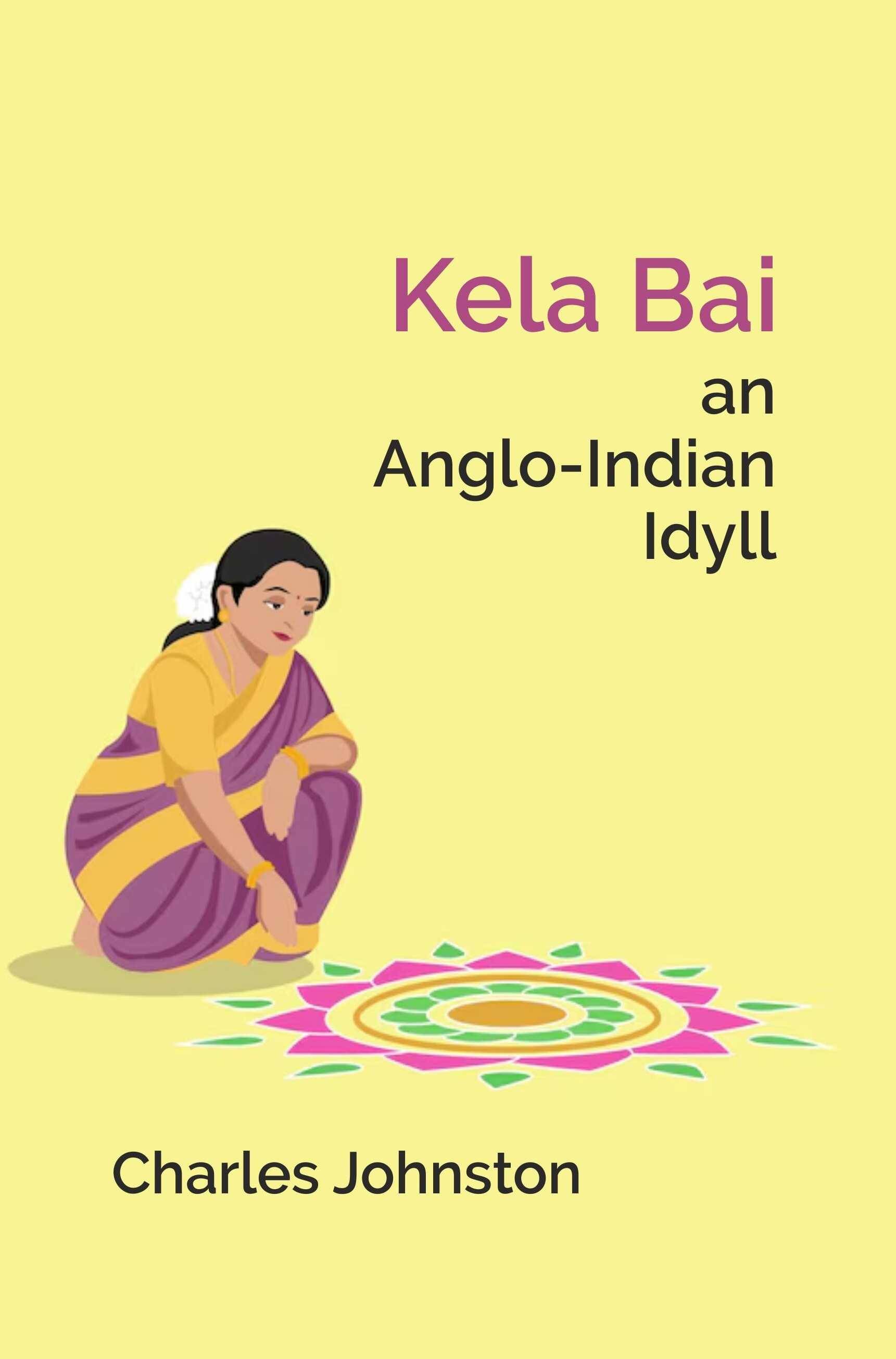     			Kela Bai an Anglo-Indian Idyll