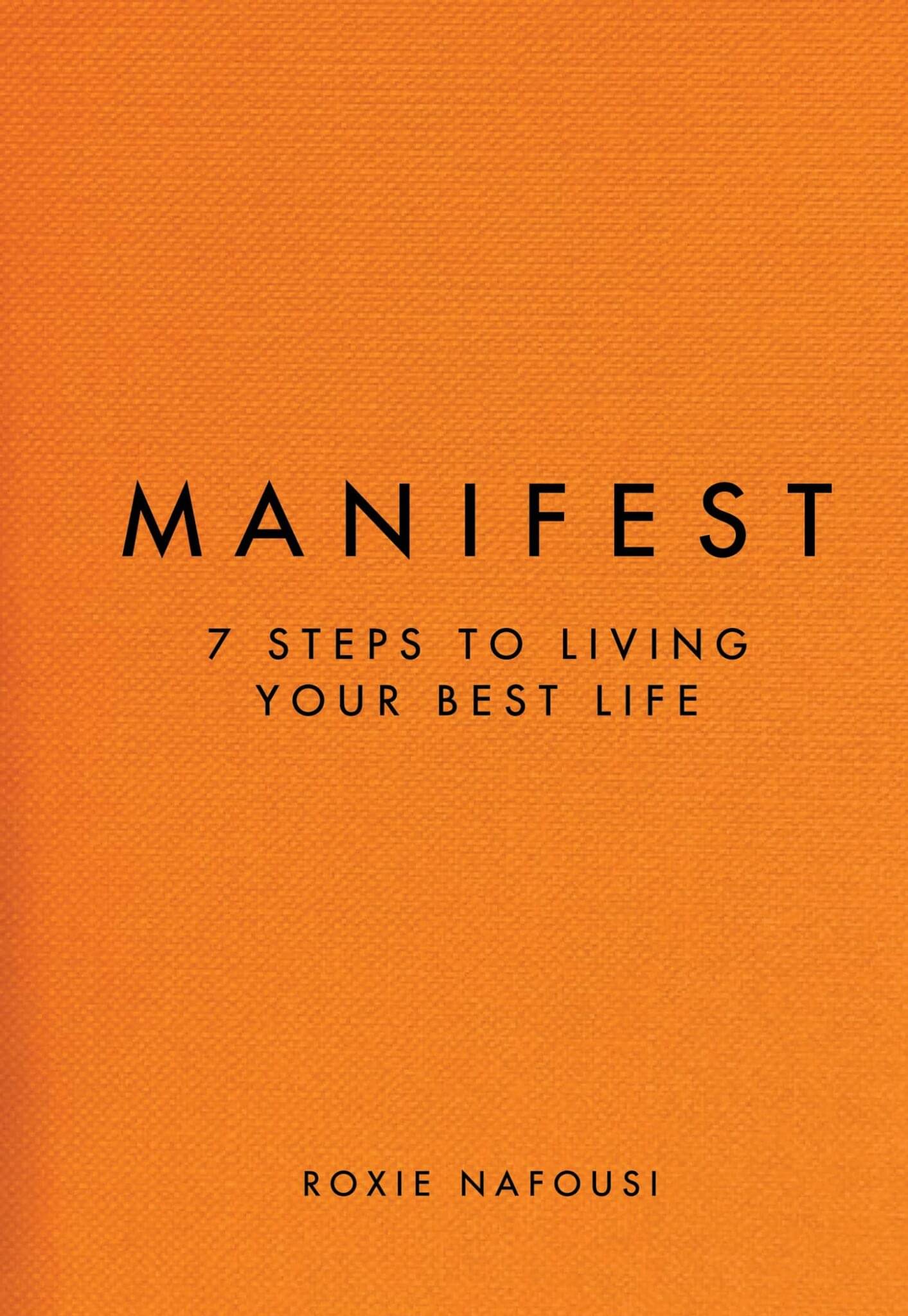 Manifest: 7 Steps to Living Your Best Life by Roxie Nafousi - Paperback Manifest: 7 Steps to Living Your Best Life by Roxie Nafousi - Paperback