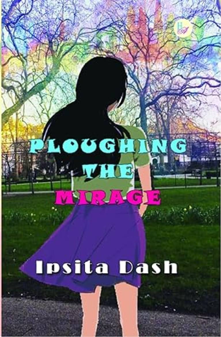 Ploughing the Mirage (English) By Ipsita Dash Ploughing the Mirage (English) By Ipsita Dash