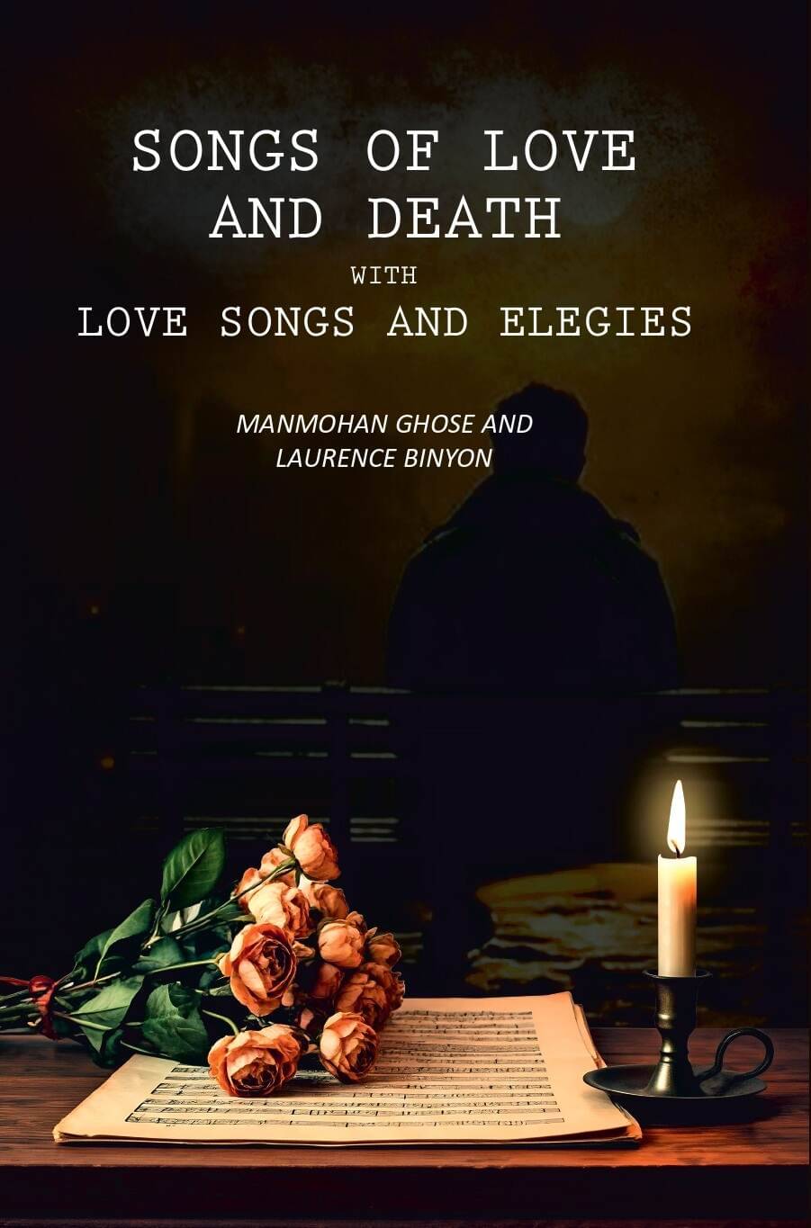 Songs of Love And Death With Love Songs and Elegies Songs of Love And Death With Love Songs and Elegies