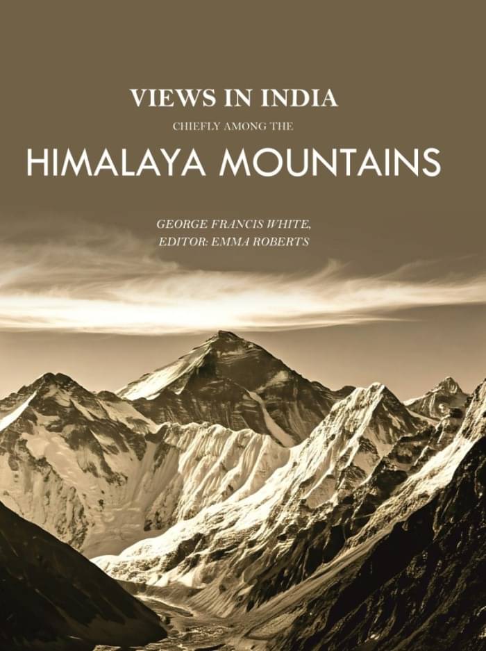     			Views in India, Chiefly Among the Himalaya Mountains