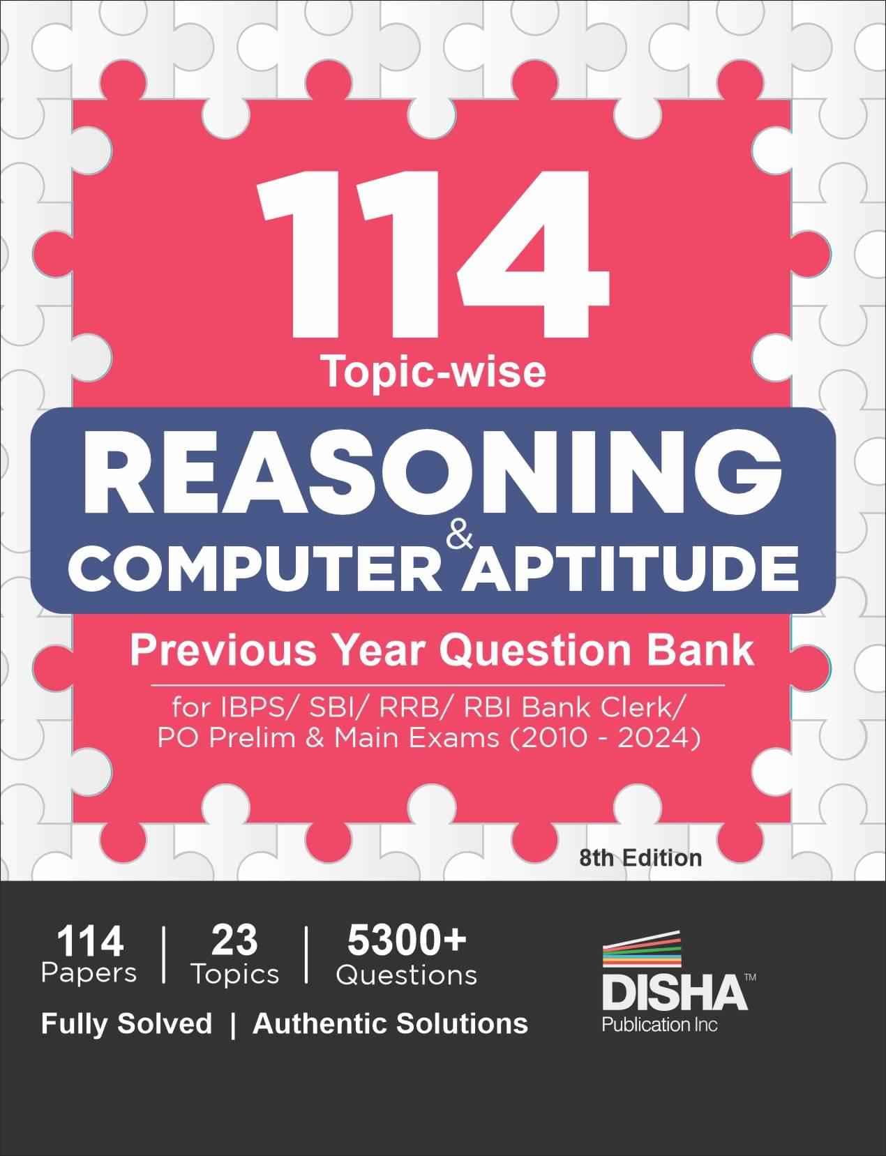 114 Topic-wise Reasoning & Computer Aptitude Previous Year Question Bank for IBPS/ SBI/ RRB/ RBI Bank Clerk/ PO Prelim & Main Exams (2010 - 2024) 8th Edition | 100% Solved PYQs 114 Topic-wise Reasoning & Computer Aptitude Previous Year Question Bank for IBPS/ SBI/ RRB/ RBI Bank Clerk/ PO Prelim & Main Exams (2010 - 2024) 8th Edition | 100% Solved PYQs
