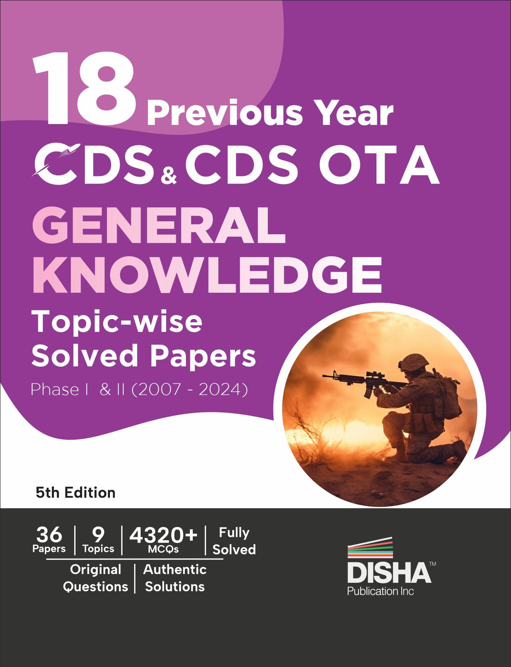     			18 Previous Year CDS & CDS OTA General Knowledge Topic-wise Solved Papers Phase I & II (2007 - 2024) 5th Edition | Combined Defence Services PYQs