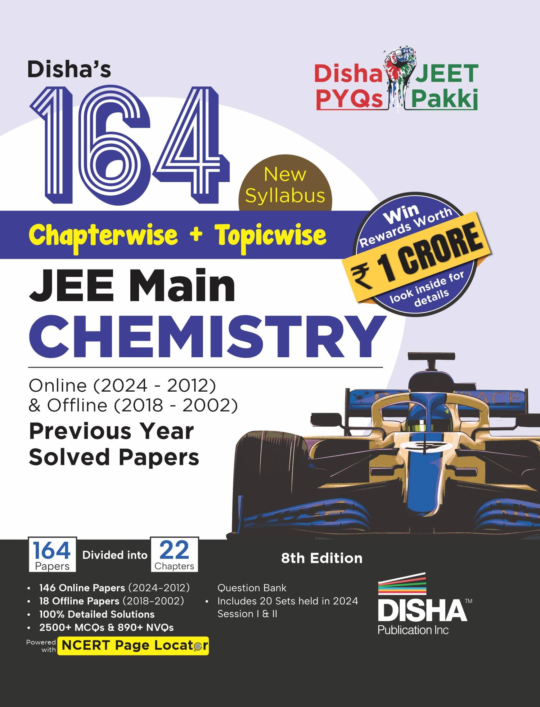 Disha's 164 New Syllabus Chapter-wise + Topic-wise JEE Main Chemistry Online (2024 - 2012) & Offline (2018 - 2002) Previous Years Solved Papers 8th Ed Disha's 164 New Syllabus Chapter-wise + Topic-wise JEE Main Chemistry Online (2024 - 2012) & Offline (2018 - 2002) Previous Years Solved Papers 8th Ed