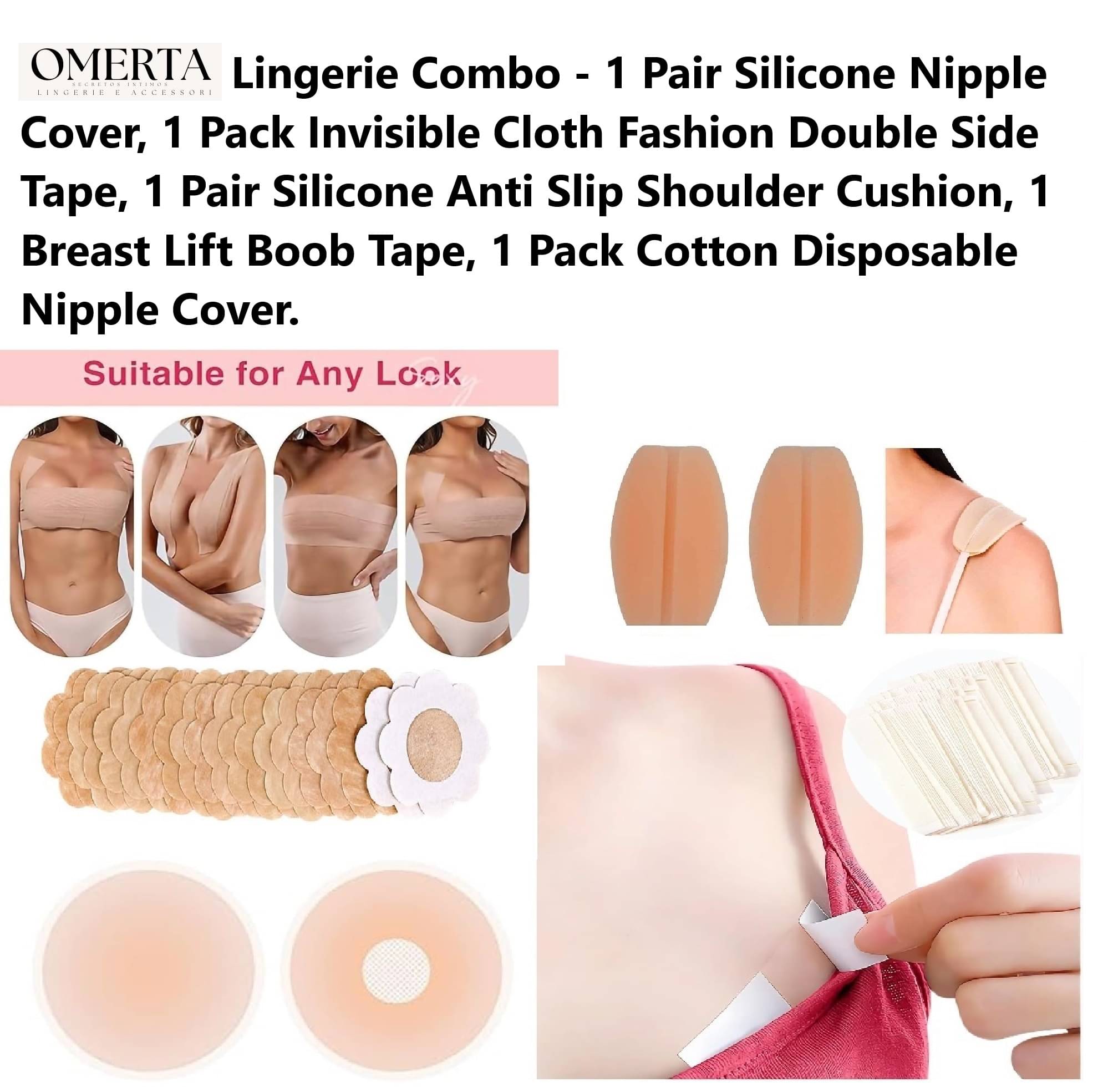 Omerta Best Quality Cheapest Lingerie Accessories Combo - Breast Lift Boob Tape, Flix 10 Times Reusable Silicone Nipple Cover, Disposable Cotton Nipple Cover, Silicone Anti Slip Shoulder Cushion & Double Side Invisible Fashion Body Tape - 1 Pack Each Item Omerta Best Quality Cheapest Lingerie Accessories Combo - Breast Lift Boob Tape, Flix 10 Times Reusable Silicone Nipple Cover, Disposable Cotton Nipple Cover, Silicone Anti Slip Shoulder Cushion & Double Side Invisible Fashion Body Tape - 1 Pack Each Item