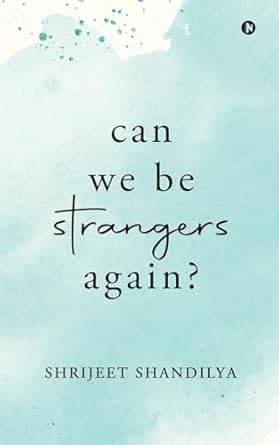     			Can We Be Strangers Again? Paperback – 17 December 2024