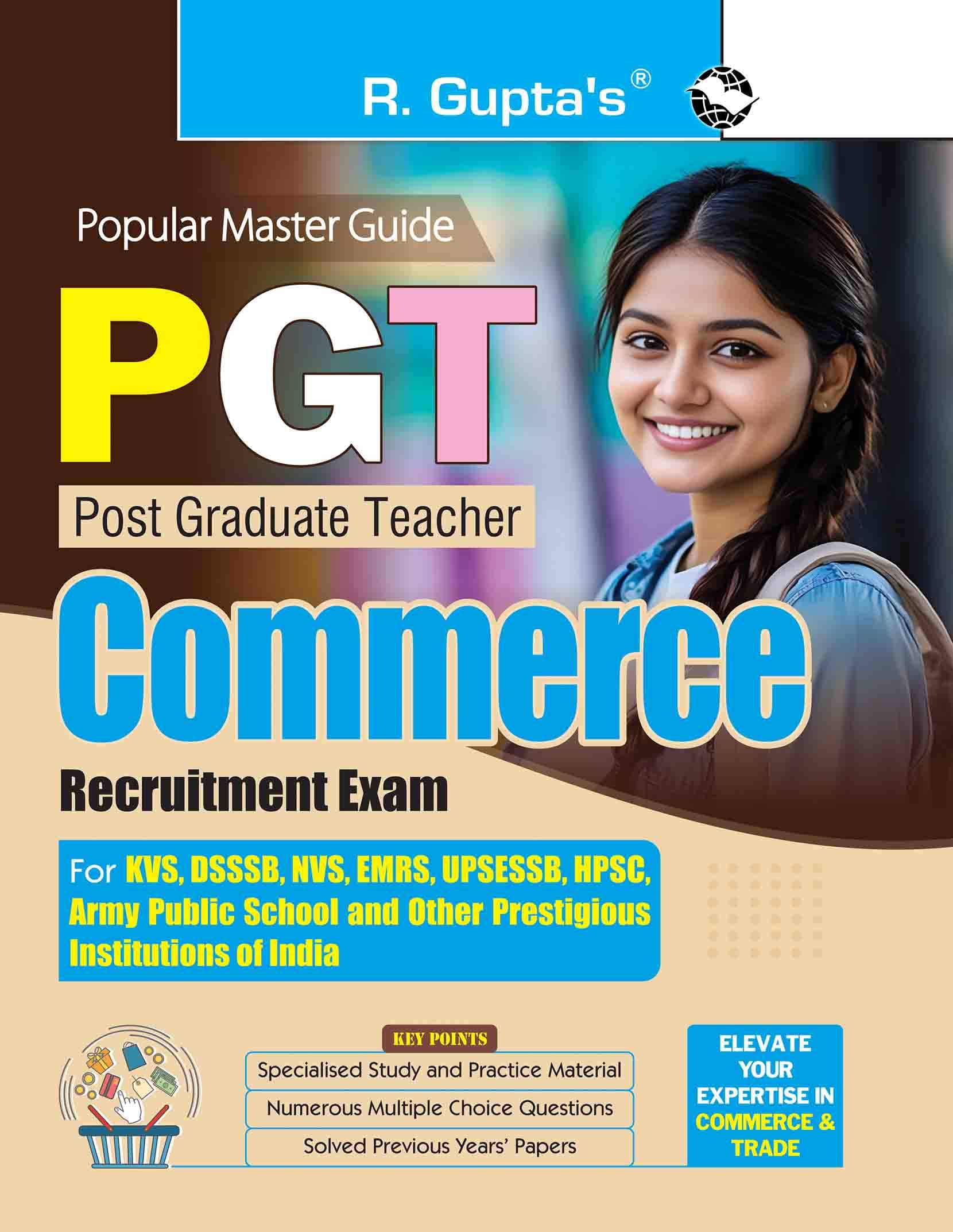 PGT: COMMERCE Recruitment Exam Guide (For KVS, DSSSB, NVS, EMRS, UPSESSB, HPSC, Army Public School etc.) PGT: COMMERCE Recruitment Exam Guide (For KVS, DSSSB, NVS, EMRS, UPSESSB, HPSC, Army Public School etc.)