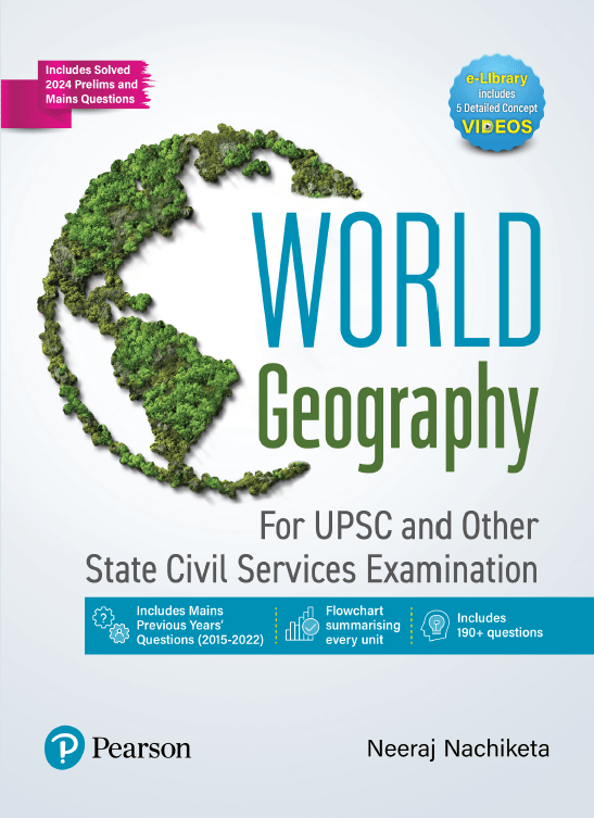     			World Geography For UPSC and State Civil Services Examinations, Includes Solved 2024 Prelims and Mains Questions 1st Edition