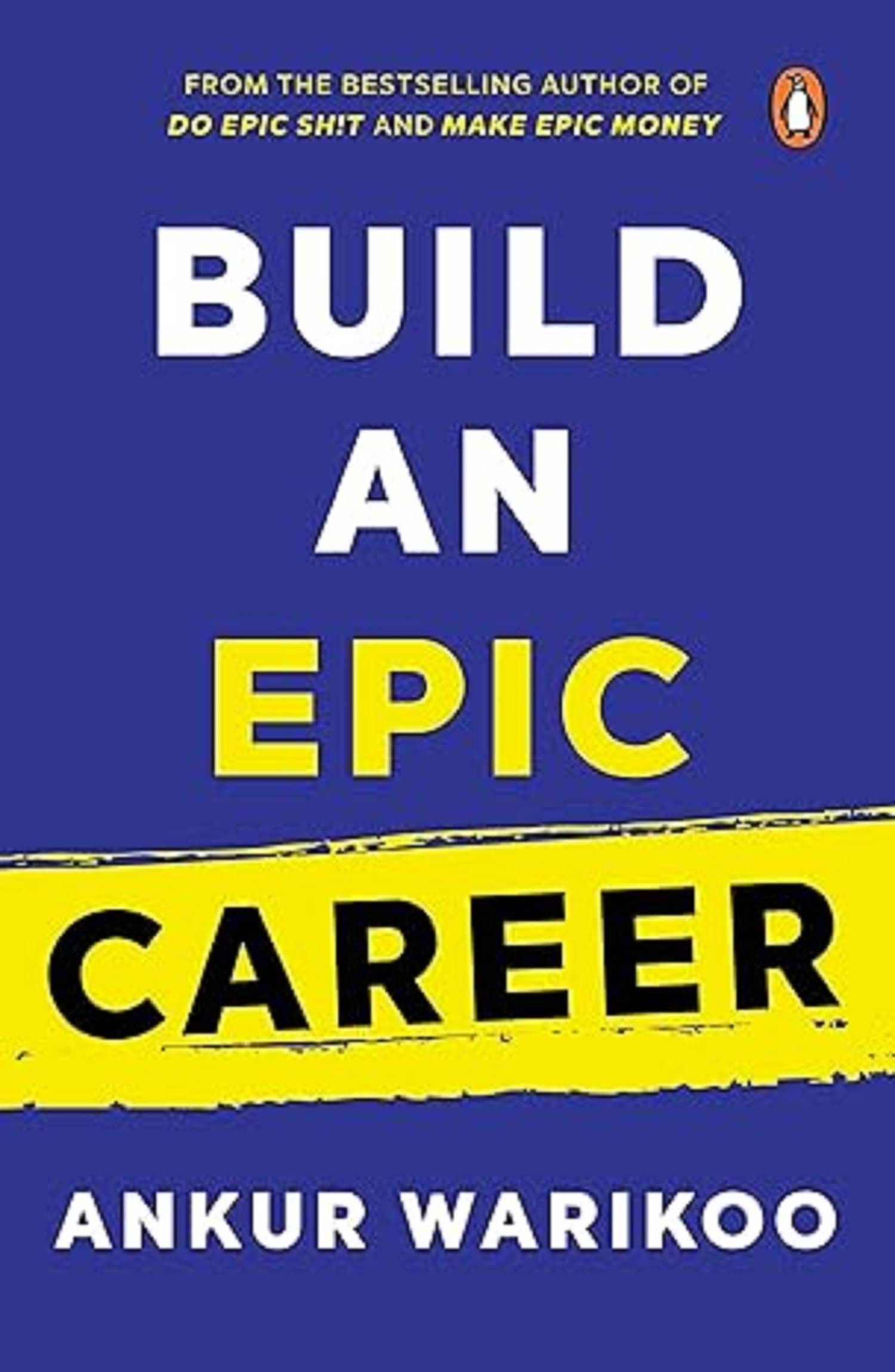     			Build an Epic Career: From the Bestselling Author of Make Epic Money [Paperback] Warikoo, Ankur Paperback– 22 January 2025