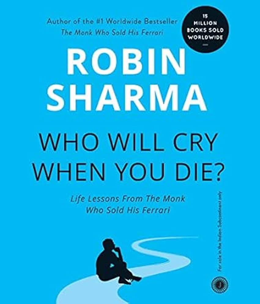Who Will Cry When You Die english Edition Paperback By Robin Sharma – 28 August 2010