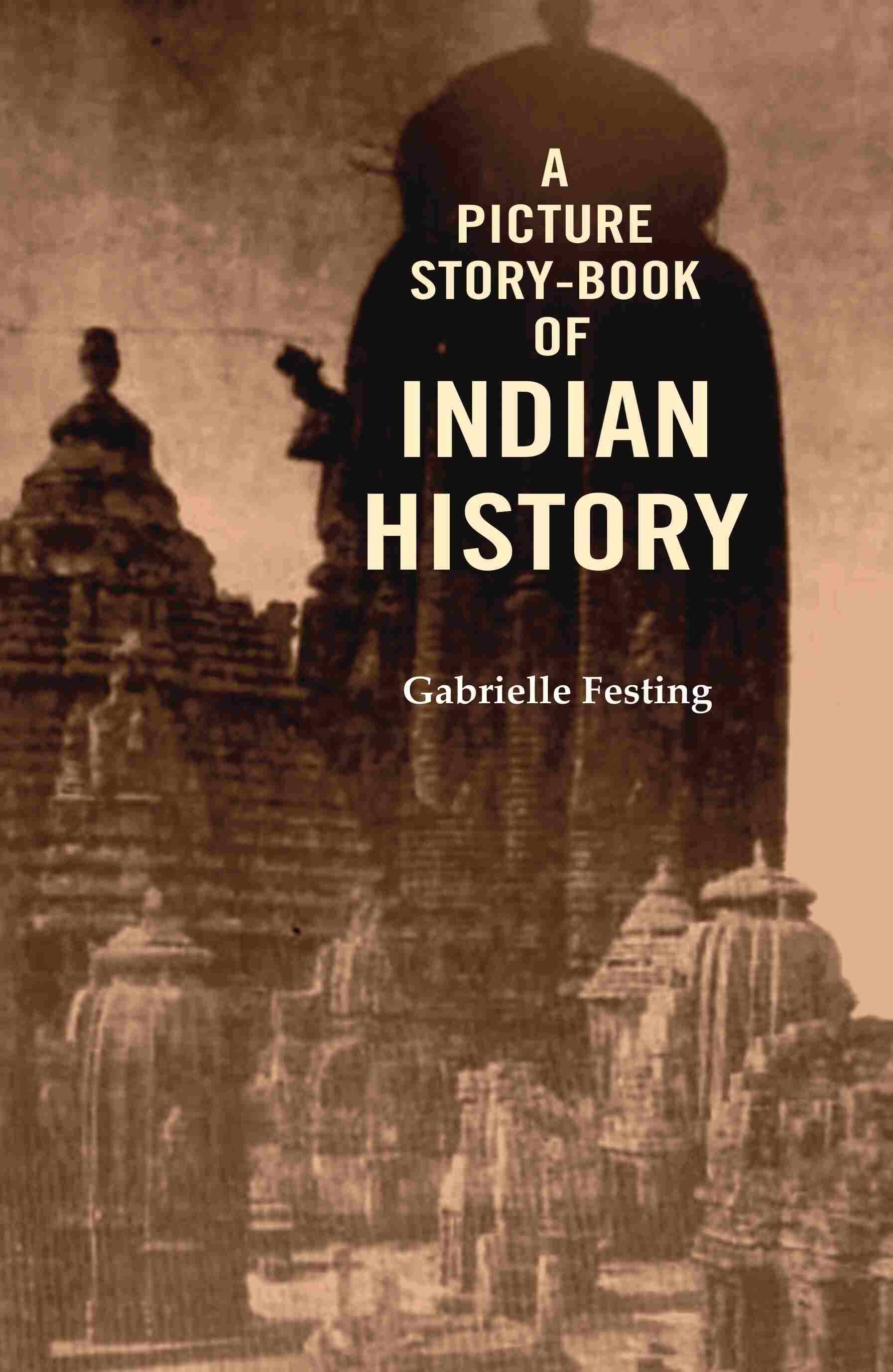     			A Picture Story-Book of Indian History [Hardcover]