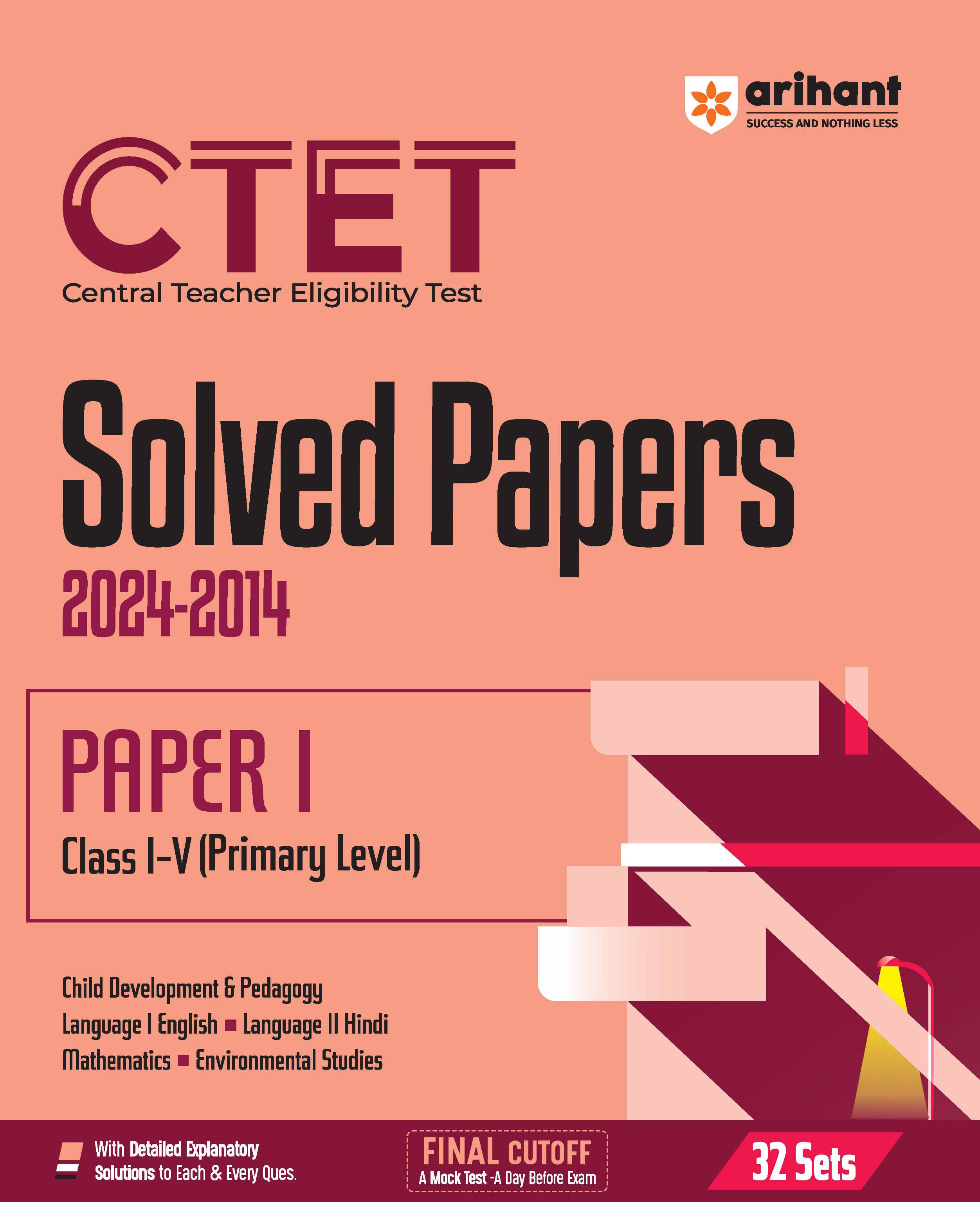 Arihant CTET Solved Papers (Central Teacher Eligibility Test) for CTET Paper 1 | (Class I-V) Primary Level | Solved Papers (2024-2014) Arihant CTET Solved Papers (Central Teacher Eligibility Test) for CTET Paper 1 | (Class I-V) Primary Level | Solved Papers (2024-2014)