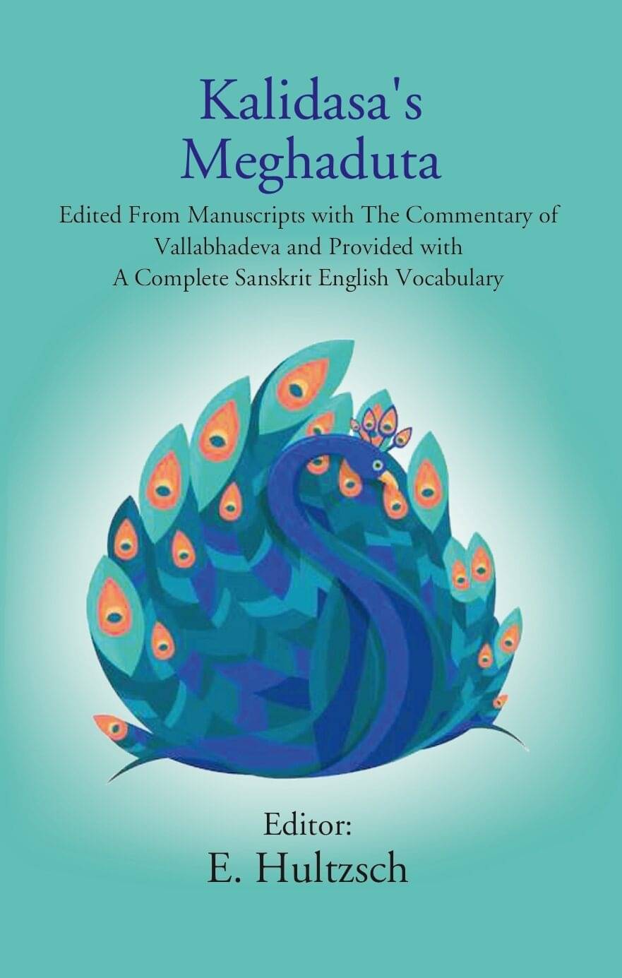     			Kalidasa's Meghaduta: Edited From Manuscripts with The Commentary of Vallabhadeva and Provided with A Complete Sanskrit English Vocabulary [Hardcover]