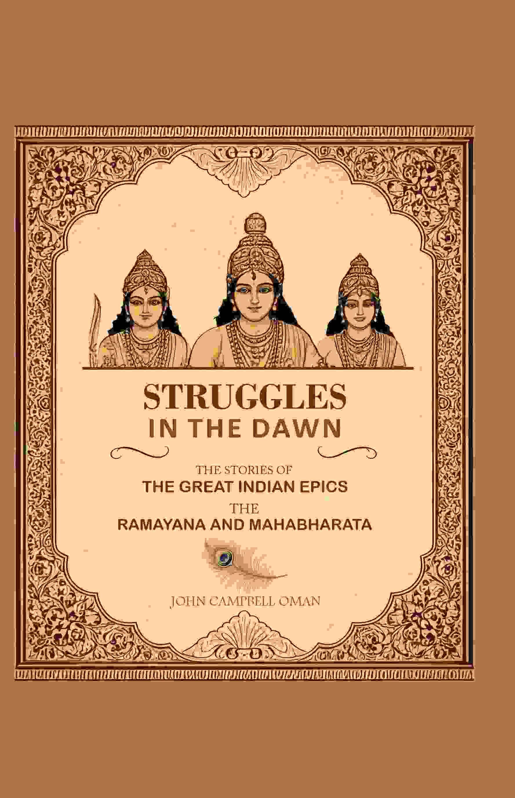     			Struggles in the Dawn the Stories of the Great Indian Epics the Ramayana and Mahabharata [Hardcover]