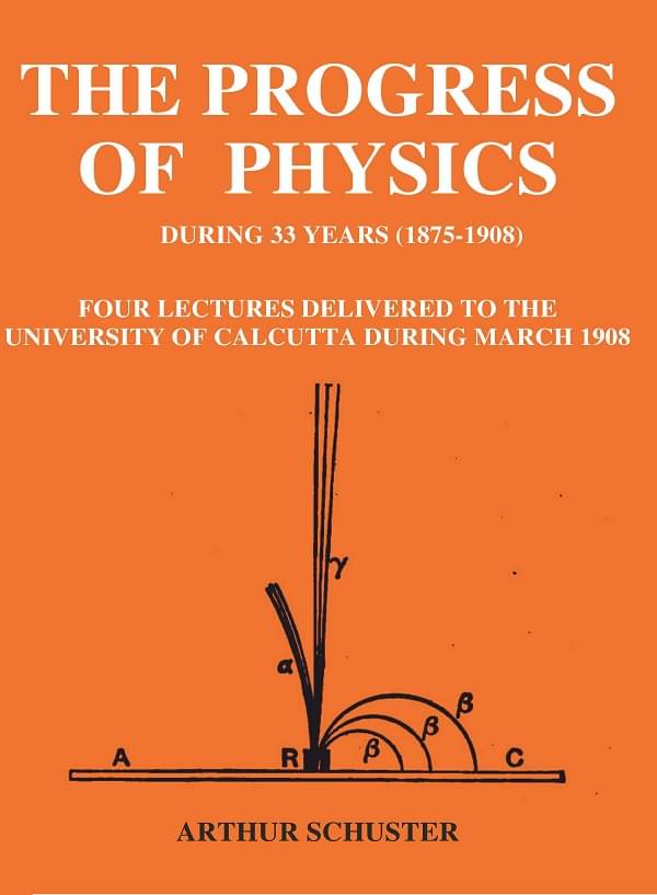 The Progress of Physics During 33 Years (1875-1908): Four Lectures Delivered to the University of Calcutta During March 1908 The Progress of Physics During 33 Years (1875-1908): Four Lectures Delivered to the University of Calcutta During March 1908