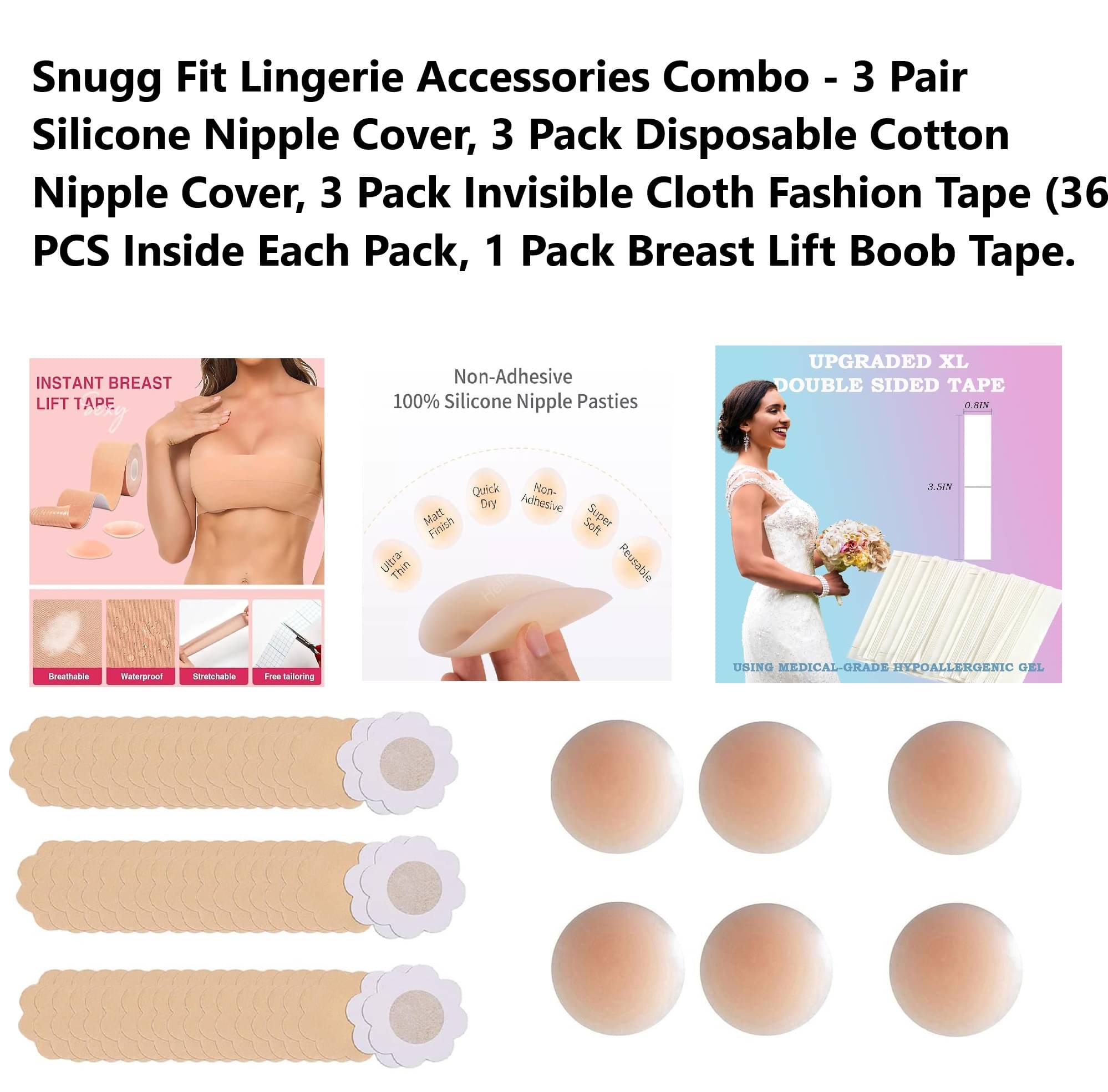 Best Quality Cheapest Combo - Breast Lift Boob Tape (1), Flix 10 Times Reusable Silicone Nipple Cover (3 Pair), Disposable Cotton Nipple Cover (3 Pack) & Double Side Invisible Fashion Body Tape (3 Pack) Best Quality Cheapest Combo - Breast Lift Boob Tape (1), Flix 10 Times Reusable Silicone Nipple Cover (3 Pair), Disposable Cotton Nipple Cover (3 Pack) & Double Side Invisible Fashion Body Tape (3 Pack)