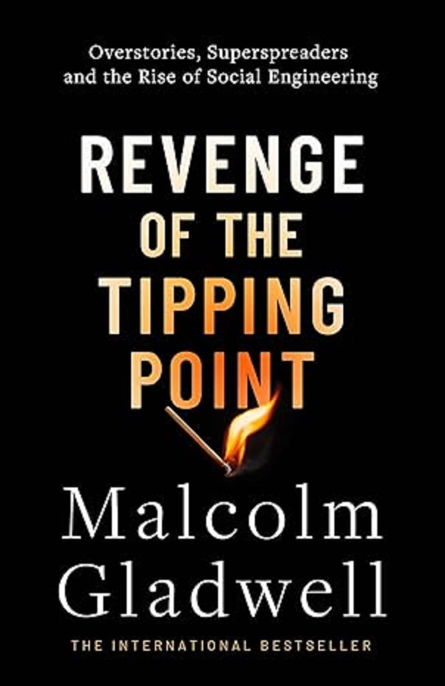     			Revenge of the Tipping Point: Overstories, Superspreaders and the Rise of Social Engineering Paperback – 3 October 2024
