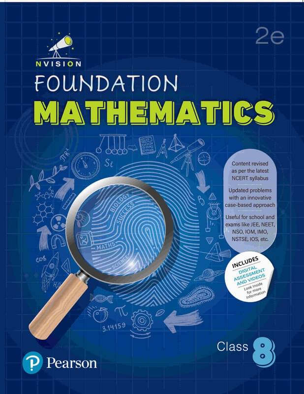 Pearson Nvision Foundation'2025 Mathematics Class 8 | Based on the NCERT Syllabus | Useful for School and Exams Like JEE, NEET, NSO, IOM, IMO, NSTSE, IOS | Includes Digital Assessment & Exam Preparation Strategy, Motivational Video's | 2nd Edition | Pearson Nvision Foundation'2025 Mathematics Class 8 | Based on the NCERT Syllabus | Useful for School and Exams Like JEE, NEET, NSO, IOM, IMO, NSTSE, IOS | Includes Digital Assessment & Exam Preparation Strategy, Motivational Video's | 2nd Edition |