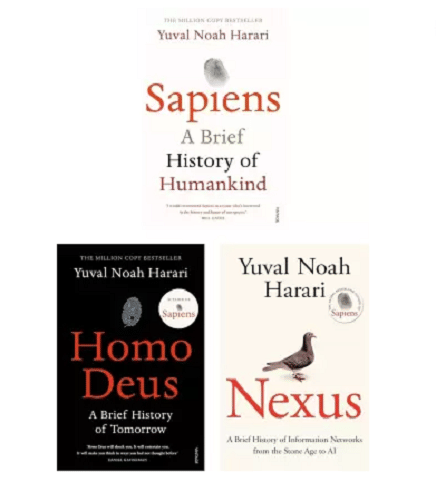     			Sapiens: A Brief History of Humankind, Homo Deus: A Brief History of Tomorrow, Nexus: A Brief History of Information Networks from the Stone Age to AI