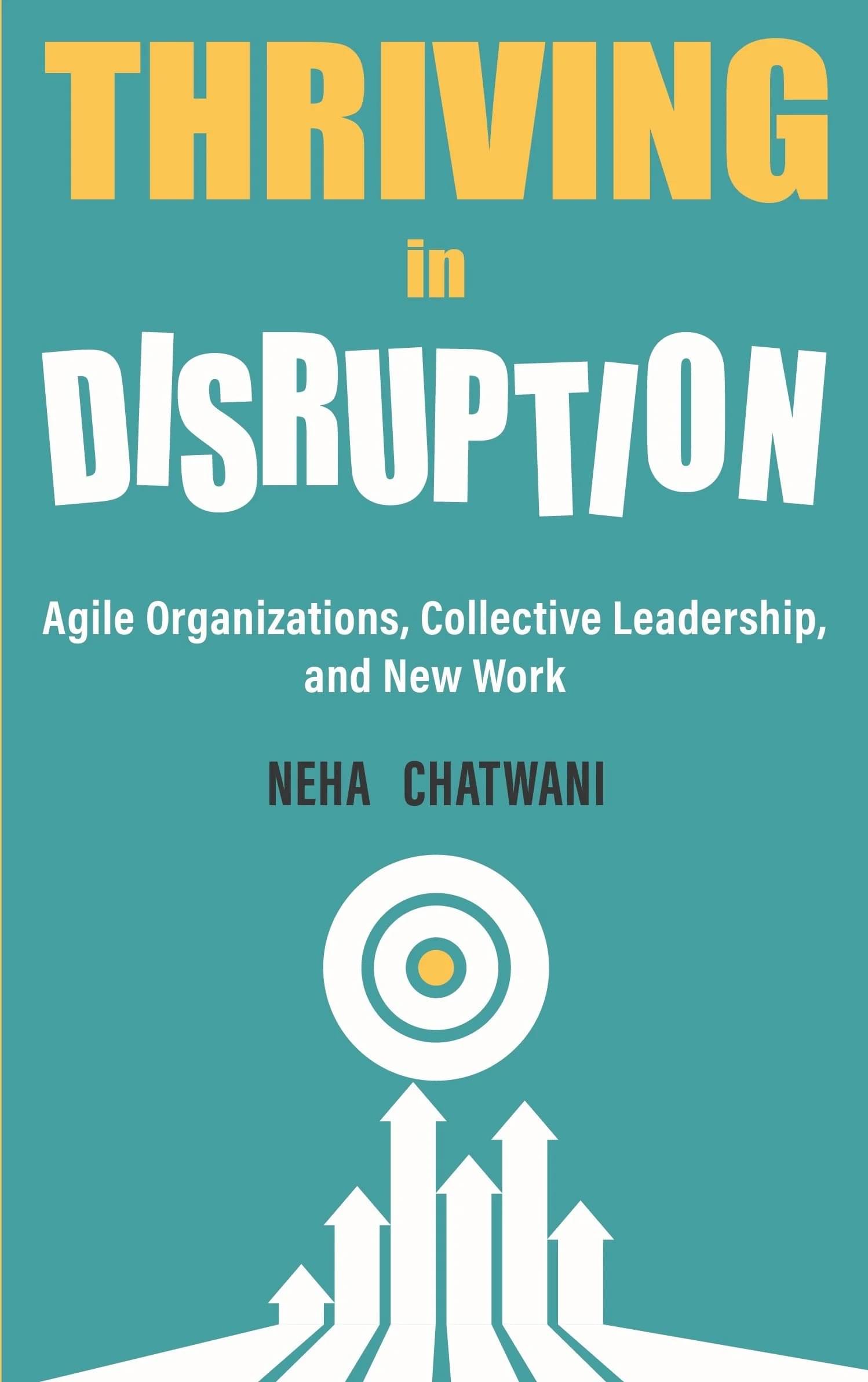    			Thriving in Disruption: Agile Organizations, Collective Leadership and New Work (English)
