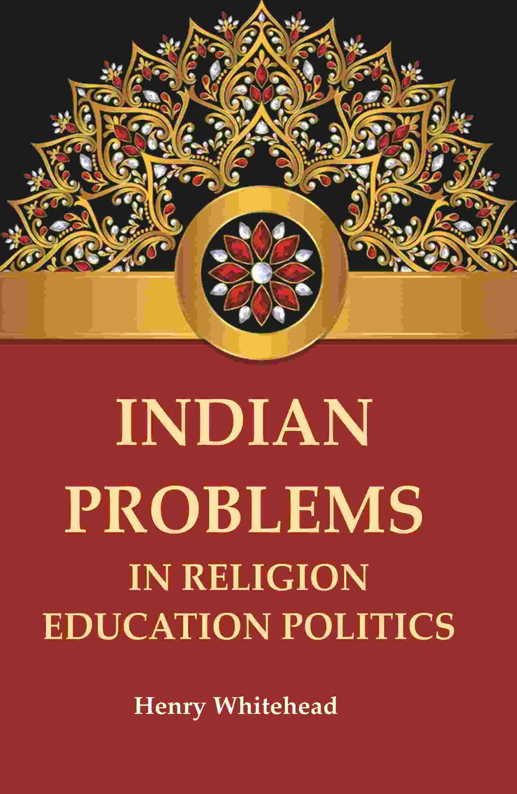     			Indian Problems in Religion Education Politics [Hardcover]