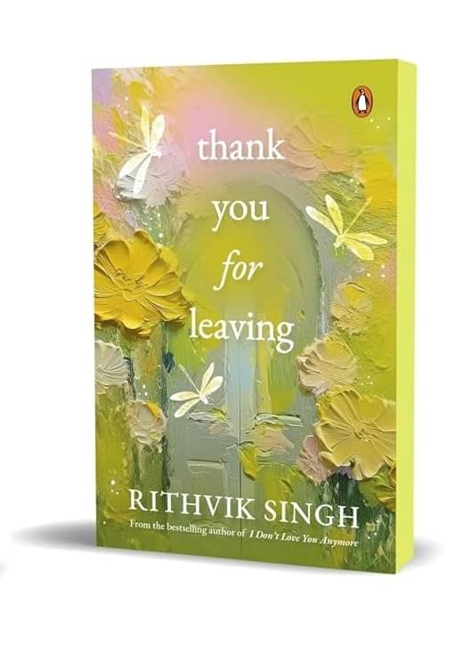 Thank You for Leaving: Learning to be okay with saying goodbye | A new book by one of India’s highest selling authors - Rithvik Singh Paperback – Big Book, 14 February 2025 Thank You for Leaving: Learning to be okay with saying goodbye | A new book by one of India’s highest selling authors - Rithvik Singh Paperback – Big Book, 14 February 2025