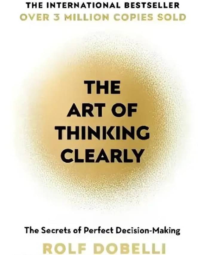 The Art of Thinking Clearly (English, Paperback, Dobelli Rolf) The Art of Thinking Clearly (English, Paperback, Dobelli Rolf)