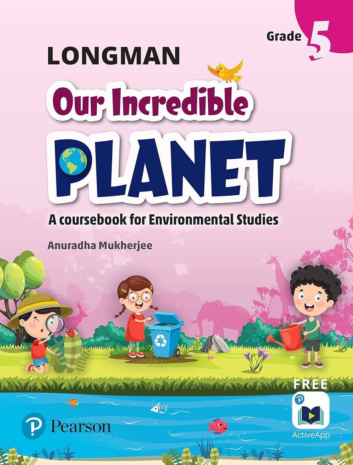Longman Our Incredible Planet |Class 5|First Edition | By Pearson     			Longman Our Incredible Planet |Class 5|First Edition | By Pearson