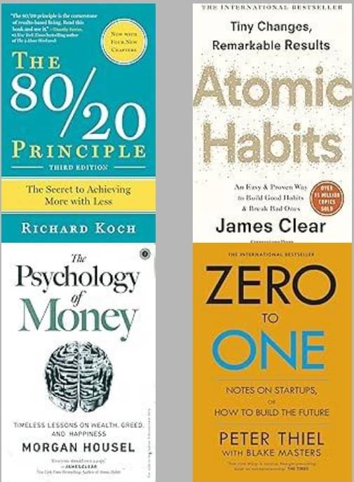 The 80/20 Principle + Atomic Habits + The Psychology Of Money + Zero To One The 80/20 Principle + Atomic Habits + The Psychology Of Money + Zero To One